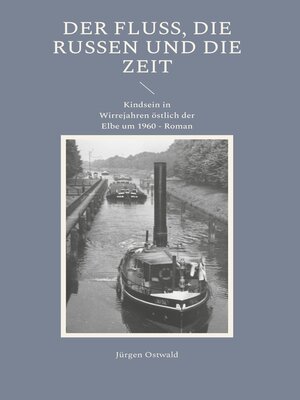 cover image of Der Fluss, die Russen und die Zeit